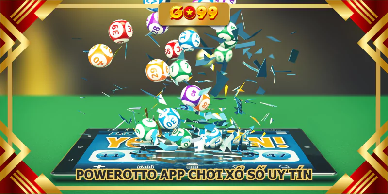 Powerotto app chơi xổ số uy tín