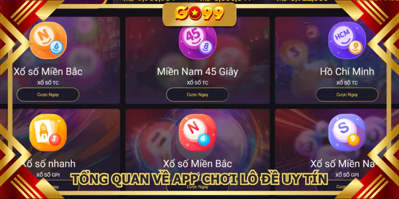 Tổng quan về app chơi lô đề uy tín